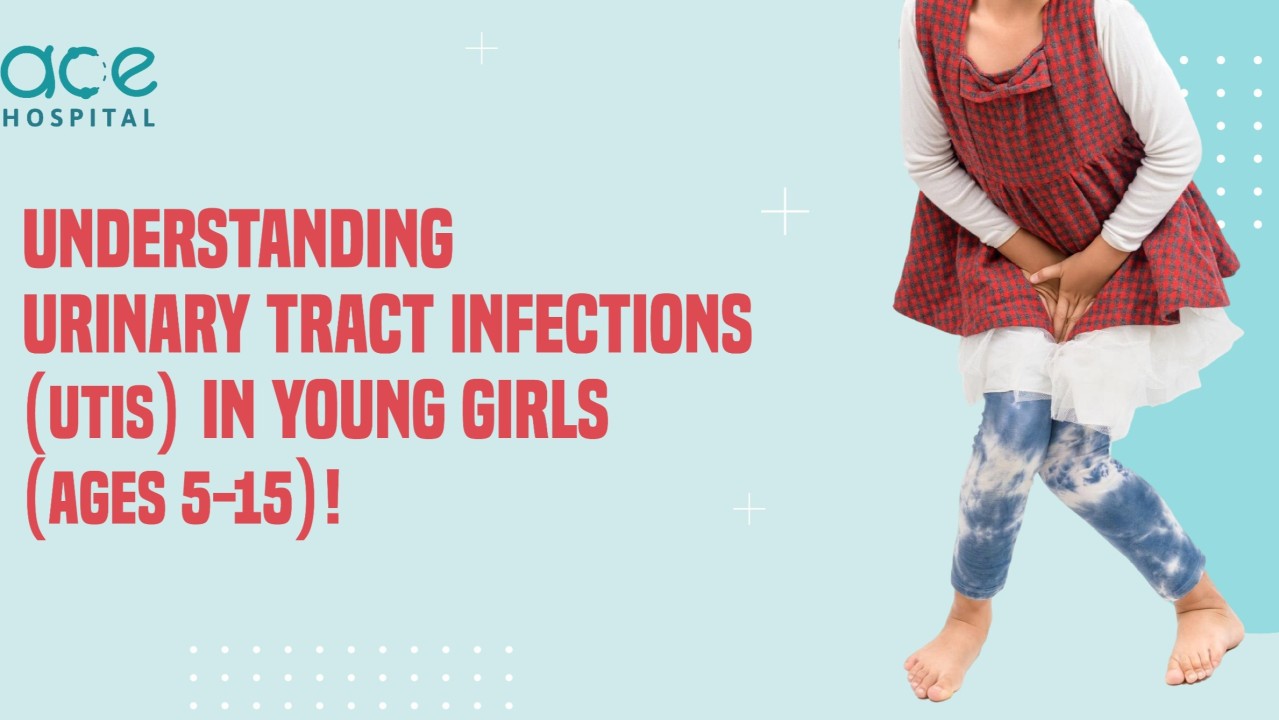 Understanding Urinary Tract Infections (UTIs) in Young Girls (Ages 5-15)