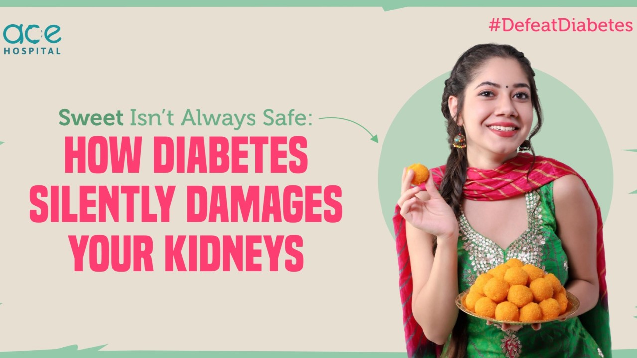 Sweet Isn’t Always Safe: How Diabetes Silently Damages Your Kidneys (A World Diabetes Day awareness article by Ace Hospital, Pune)