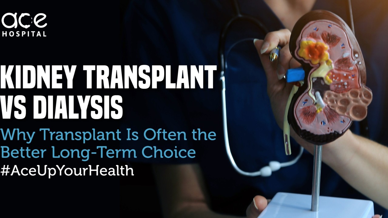 Kidney Transplant vs Dialysis — Why Transplant Is Often the Better Long-Term Choice